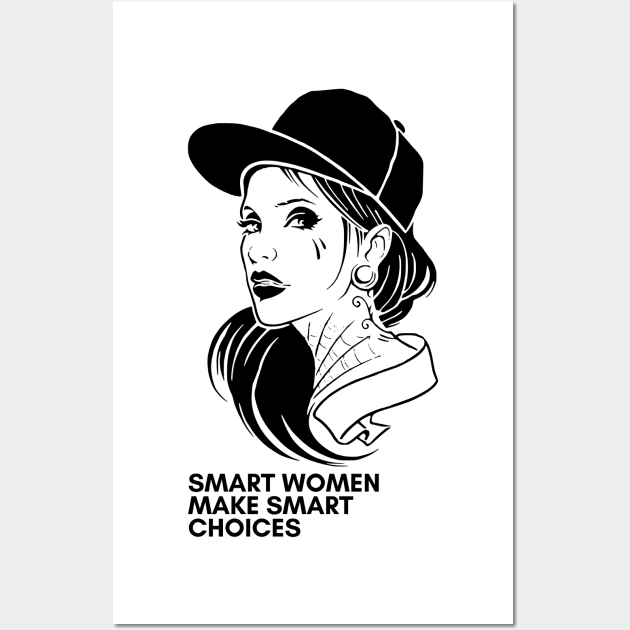 Smart women make smart choices Wall Art by NICHE&NICHE